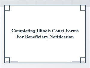 Guide to Illinois Beneficiary Notification Forms