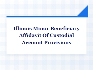 Illinois Minor Beneficiary Custodial Account Rules