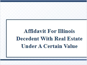Illinois Small Estate Affidavit for Real Estate